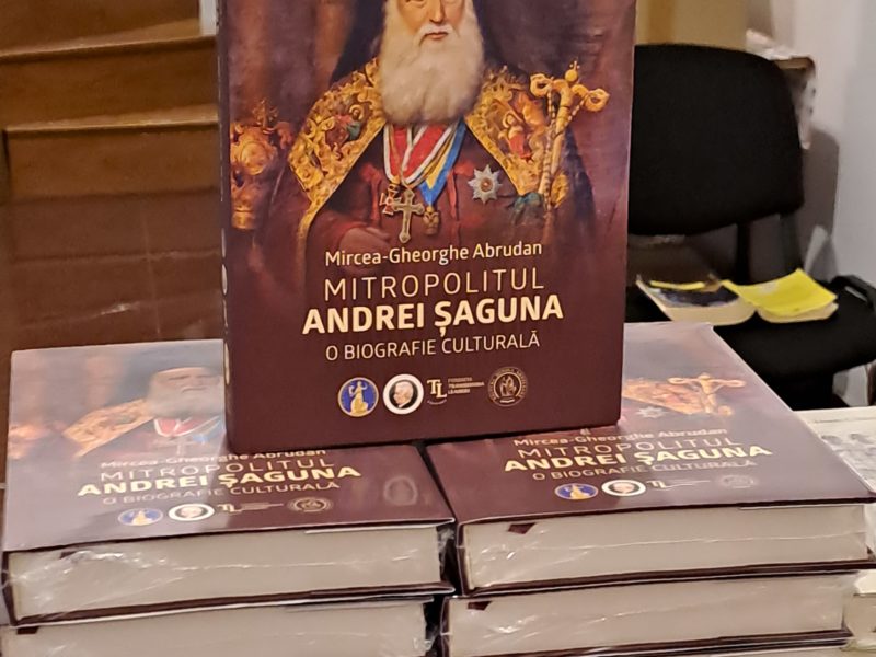 Lansarea cărții: Mitropolitul Andrei Șaguna, O Biografie Culturală, Autor Profesor Doctor Mircea-Gheorghe Abrudan, Muzeul Mitropoliei Clujului